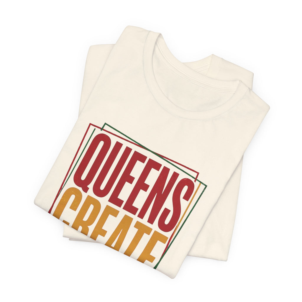 Queens Create Legacy T-Shirt | Juneteenth Pan-African 1865 Freedom Pride