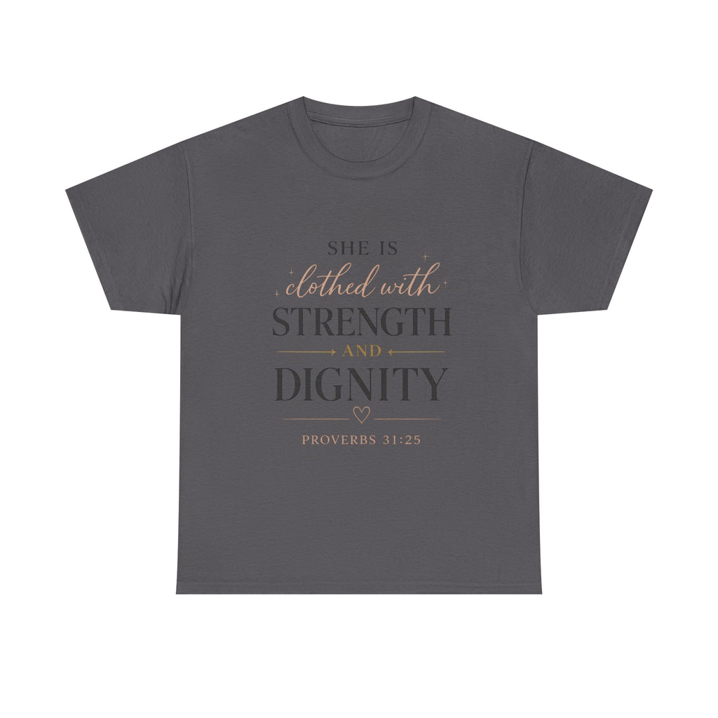She Is Clothed With Strength and Dignity T-Shirt
