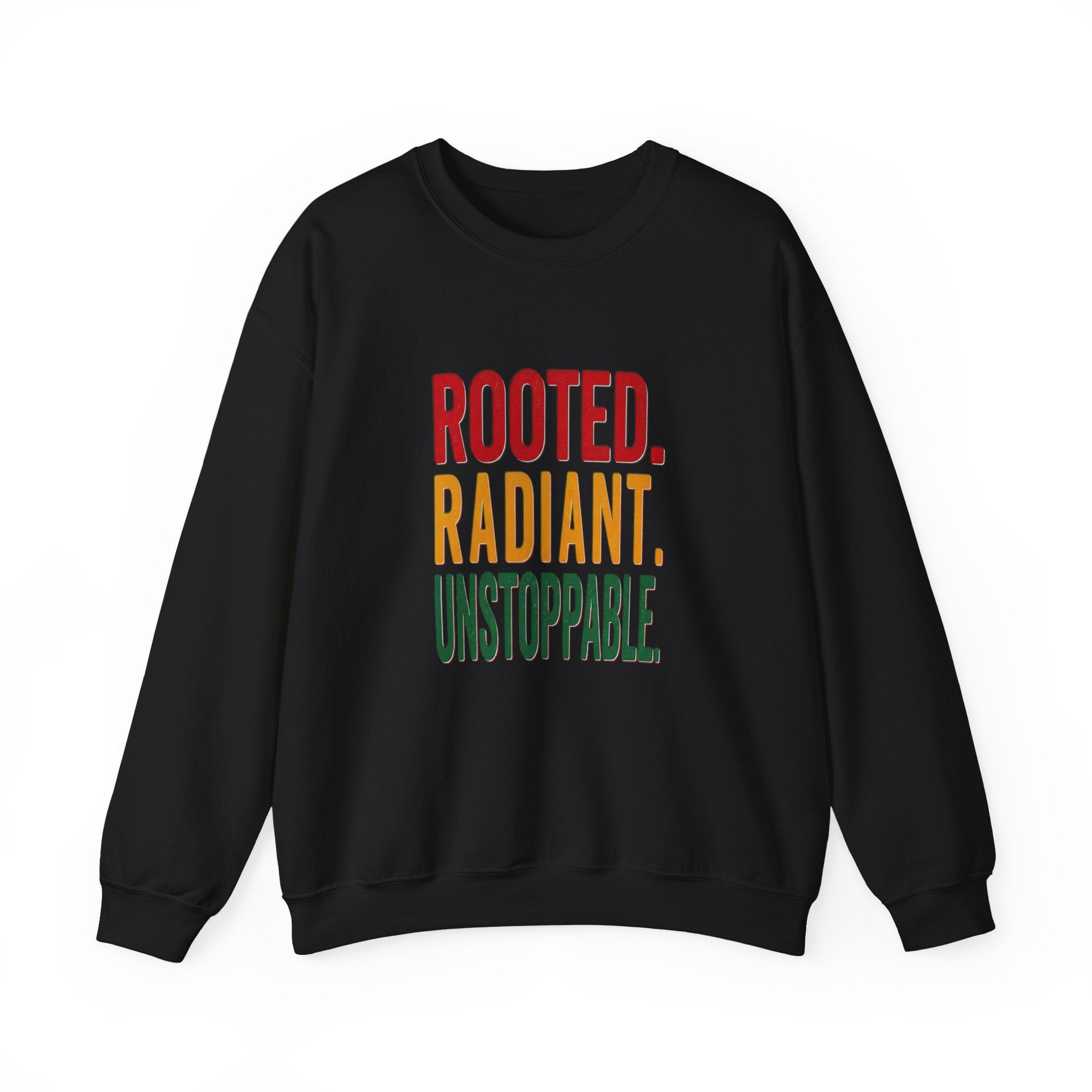 Rooted Radiant Unstoppable Sweatshirt | Juneteenth Pan-African Freedom Typography