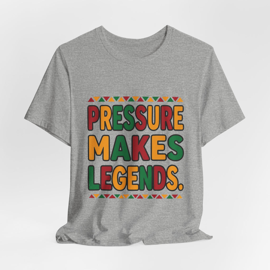 Pressure Makes Legends T-Shirt | Juneteenth Pan-African Colors, Freedom Message