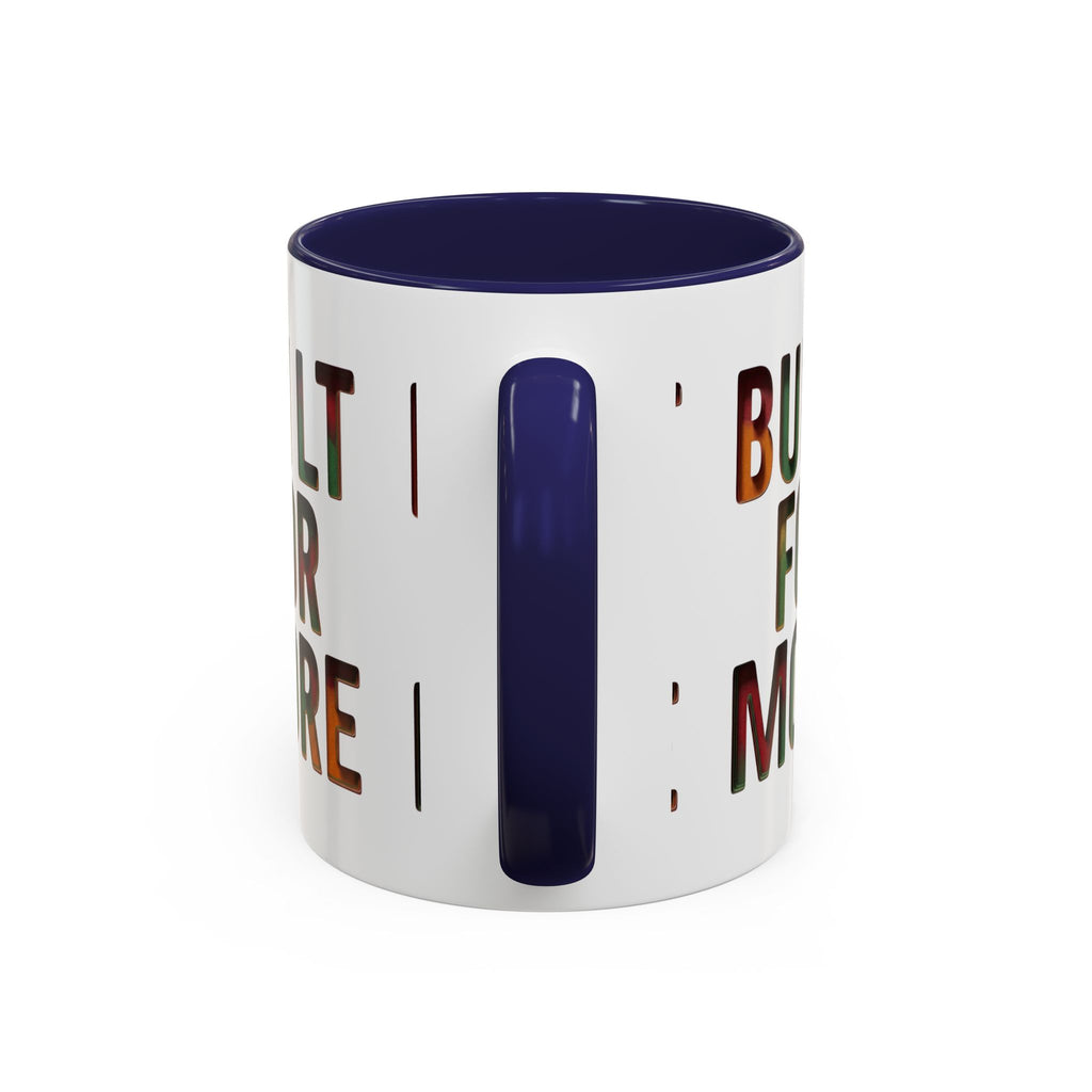 Coffee Mug — "Built for More" Motivational Accent Mug (11/15oz)