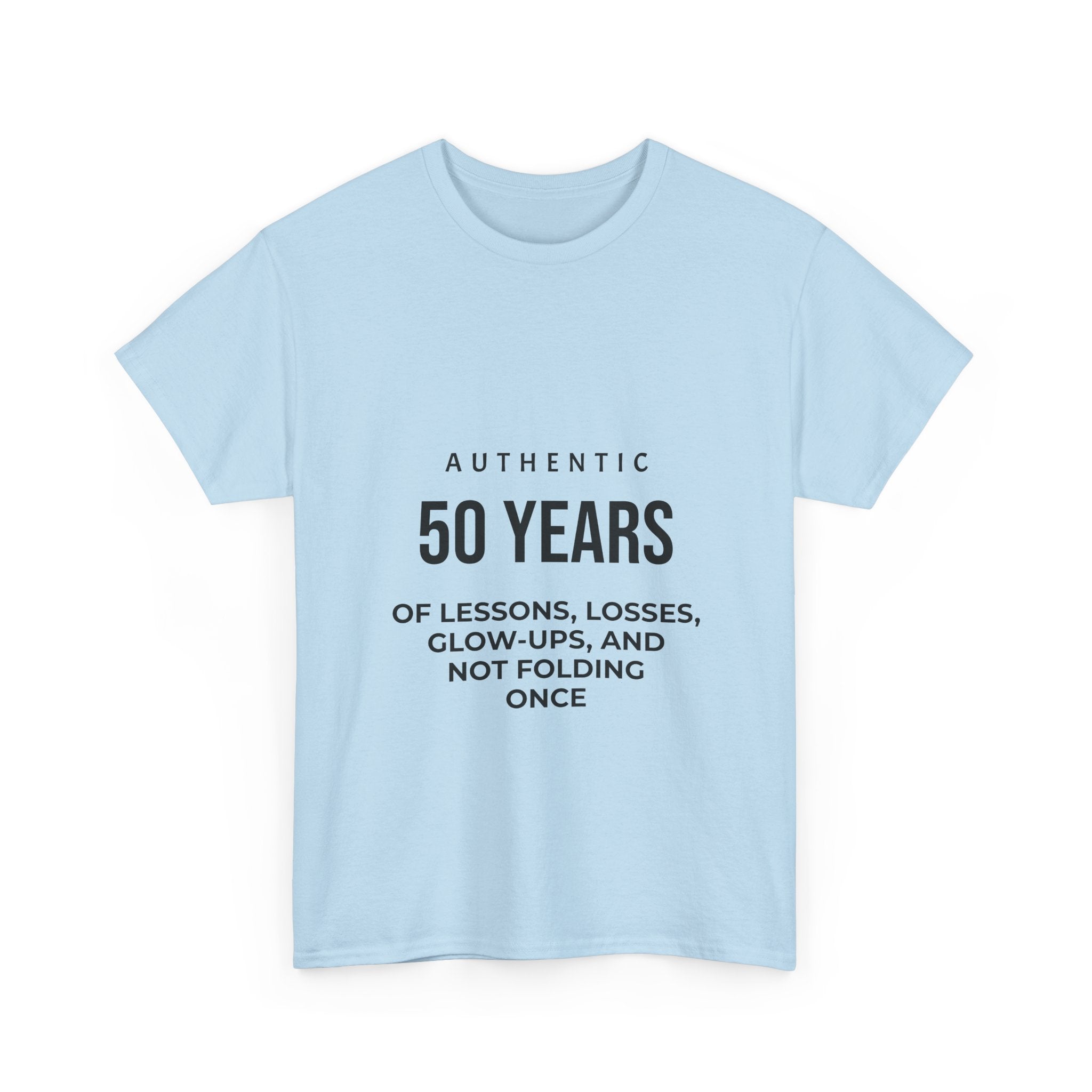 50 Years of Lessons, Losses, Glow-Ups and Not Folding T-Shirt