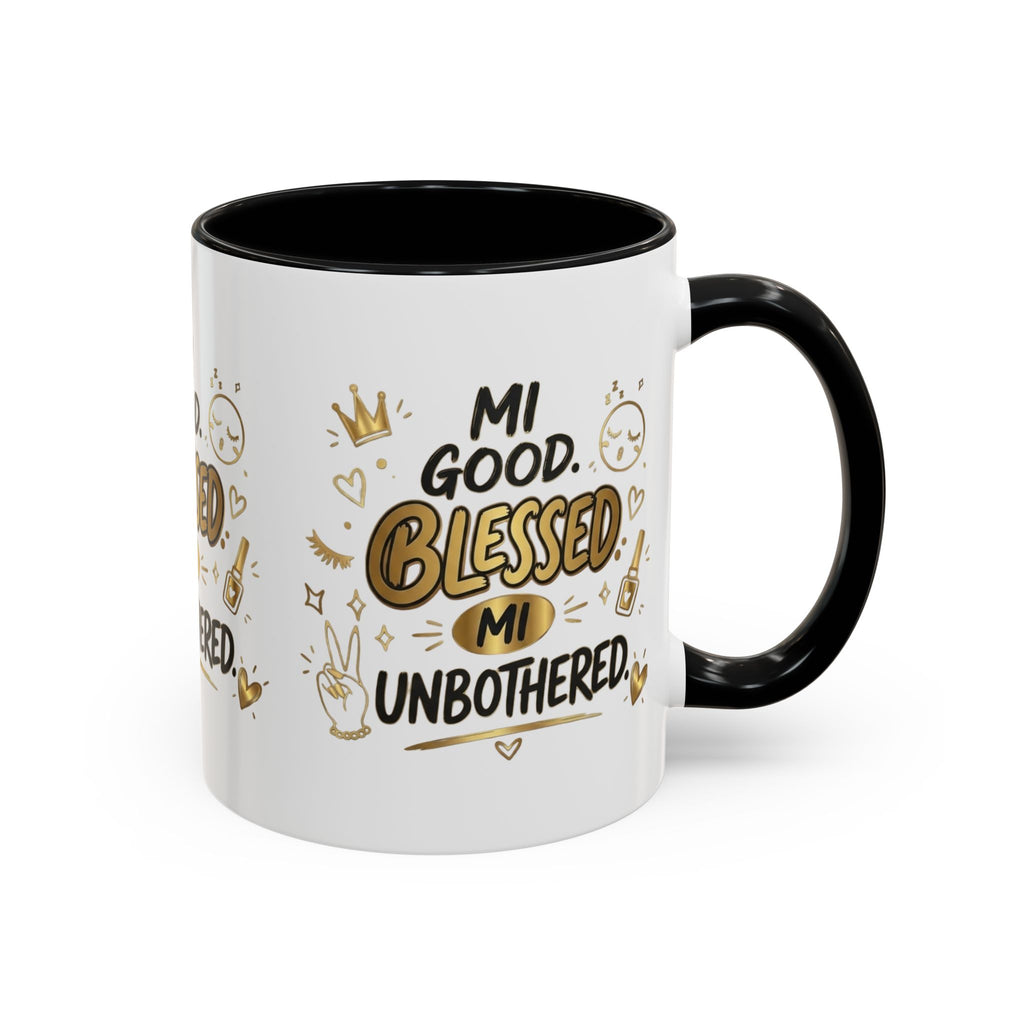 Blessed & Unbothered Accent Coffee Mug — "Mi Good, Blessed, Mi Unbothered"