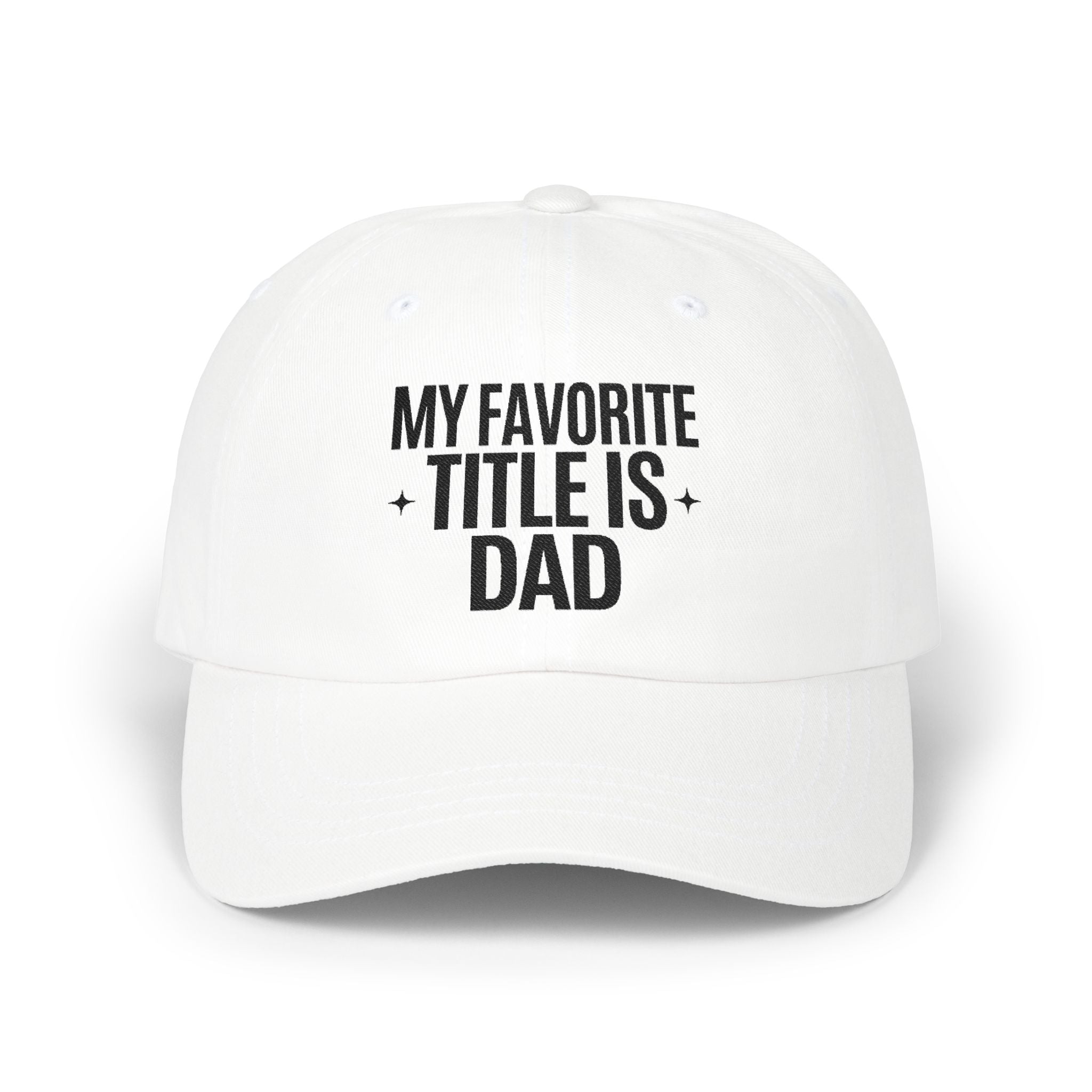 Dad Cap - "My Favorite Title Is Dad" Embroidered Baseball Hat