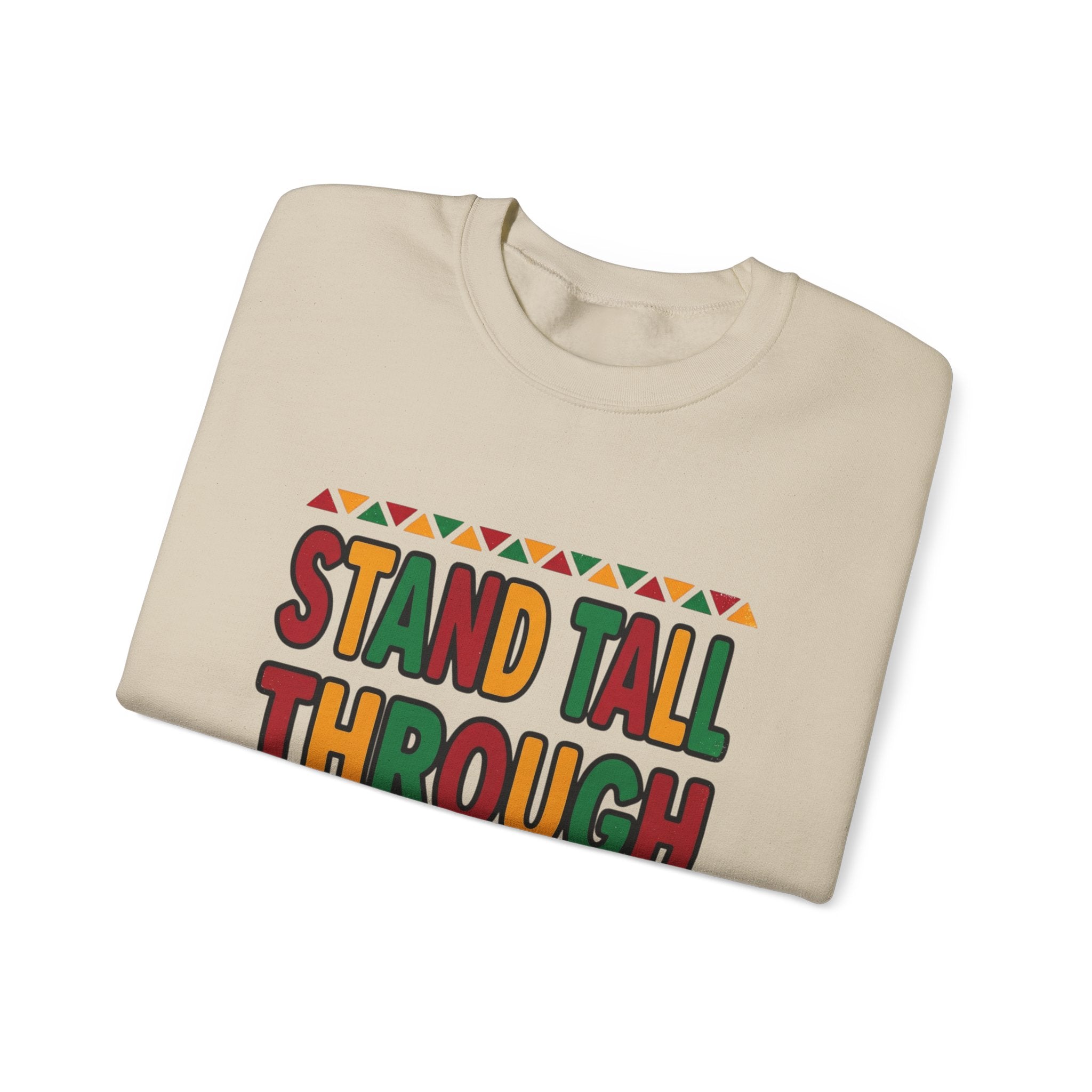 Stand Tall Through Storms Sweatshirt | Juneteenth Pan-African 1865 Freedom