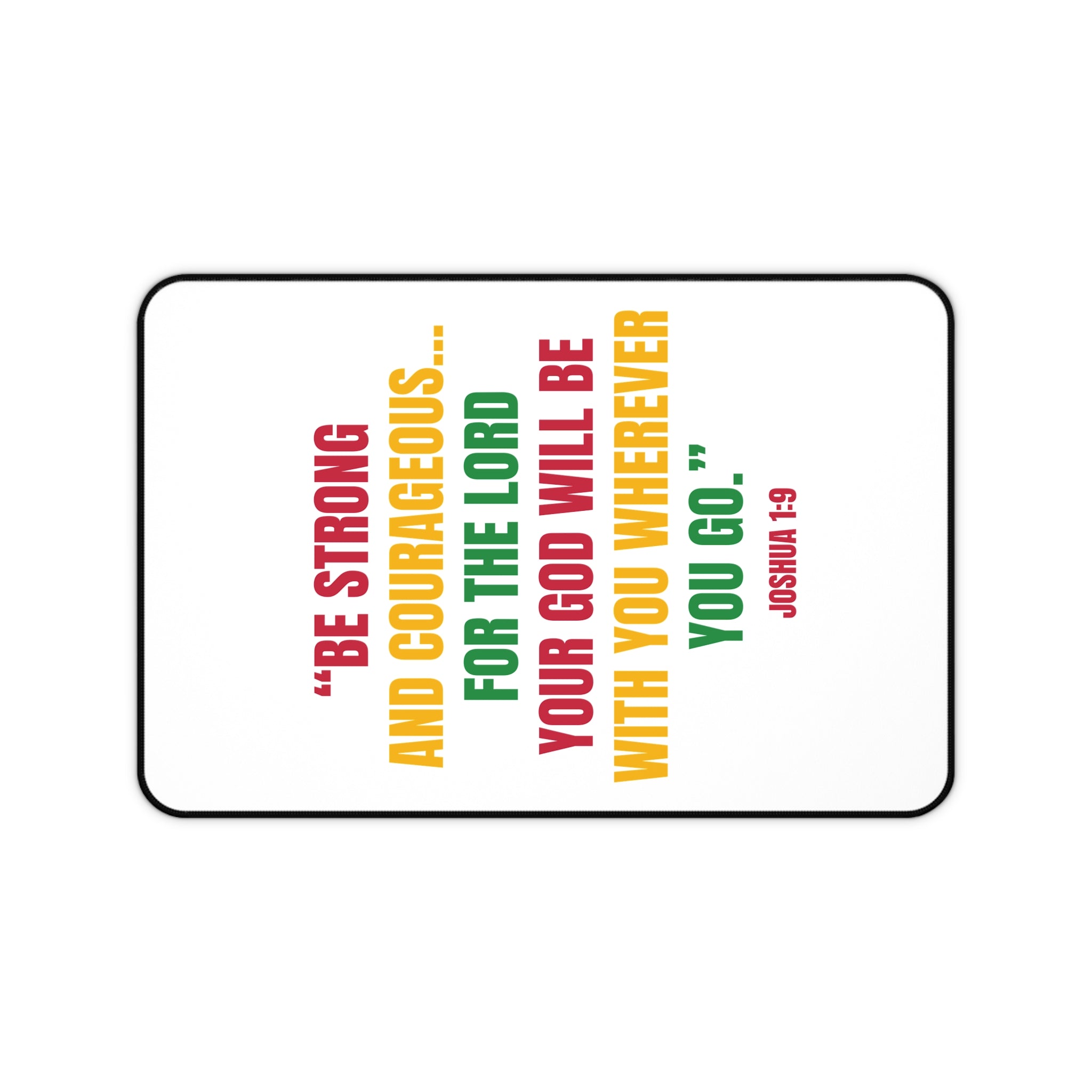 Desk Mat — "Be Strong and Courageous" Joshua 1:9 Inspirational Prayer Desk Mat