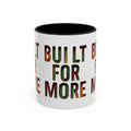Coffee Mug — "Built for More" Motivational Accent Mug (11/15oz)