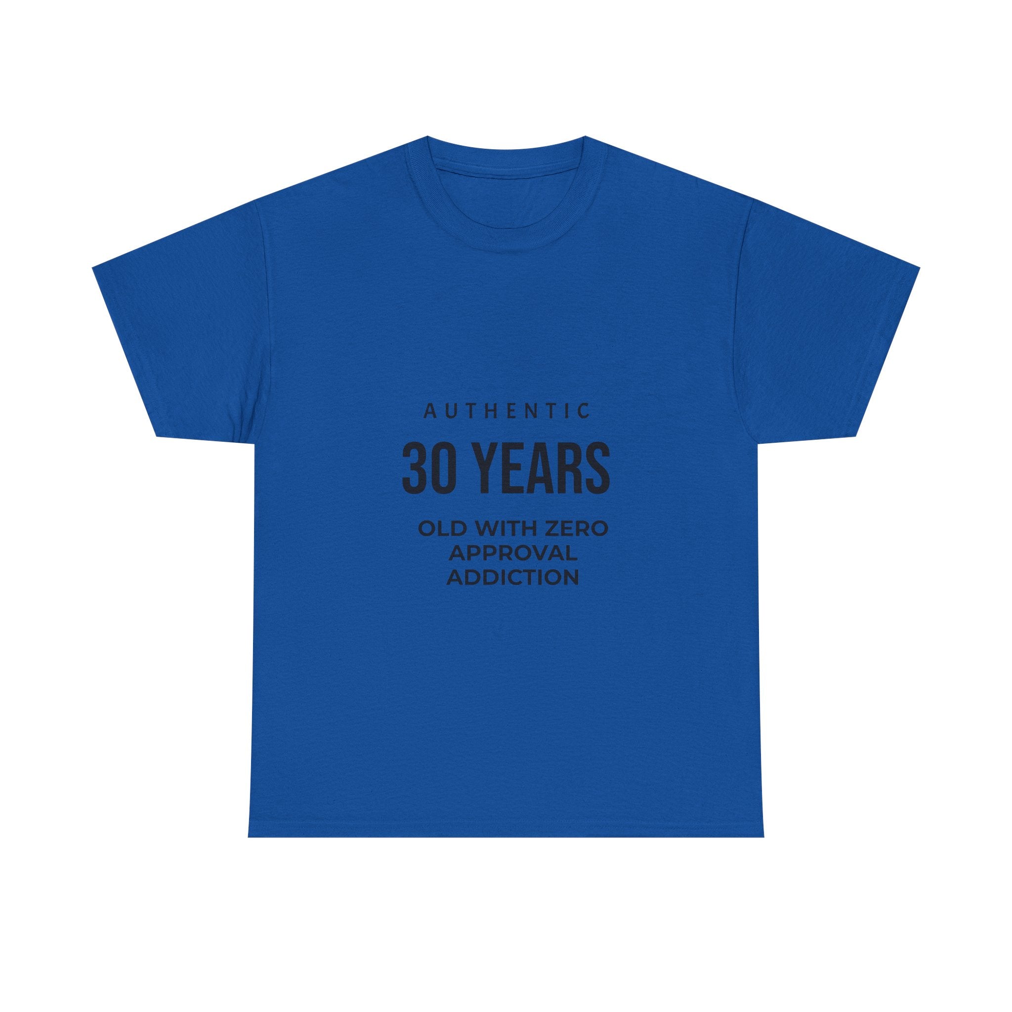 Authentic 30yrs Old Tee — "Zero Approval Addiction" Vintage Birthday Shirt