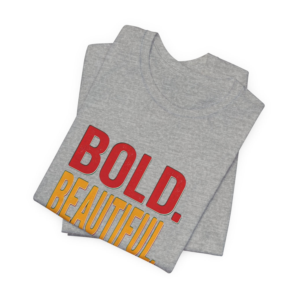 Bold Beautiful Unstoppable T-Shirt | Juneteenth Pan-African Freedom Tee