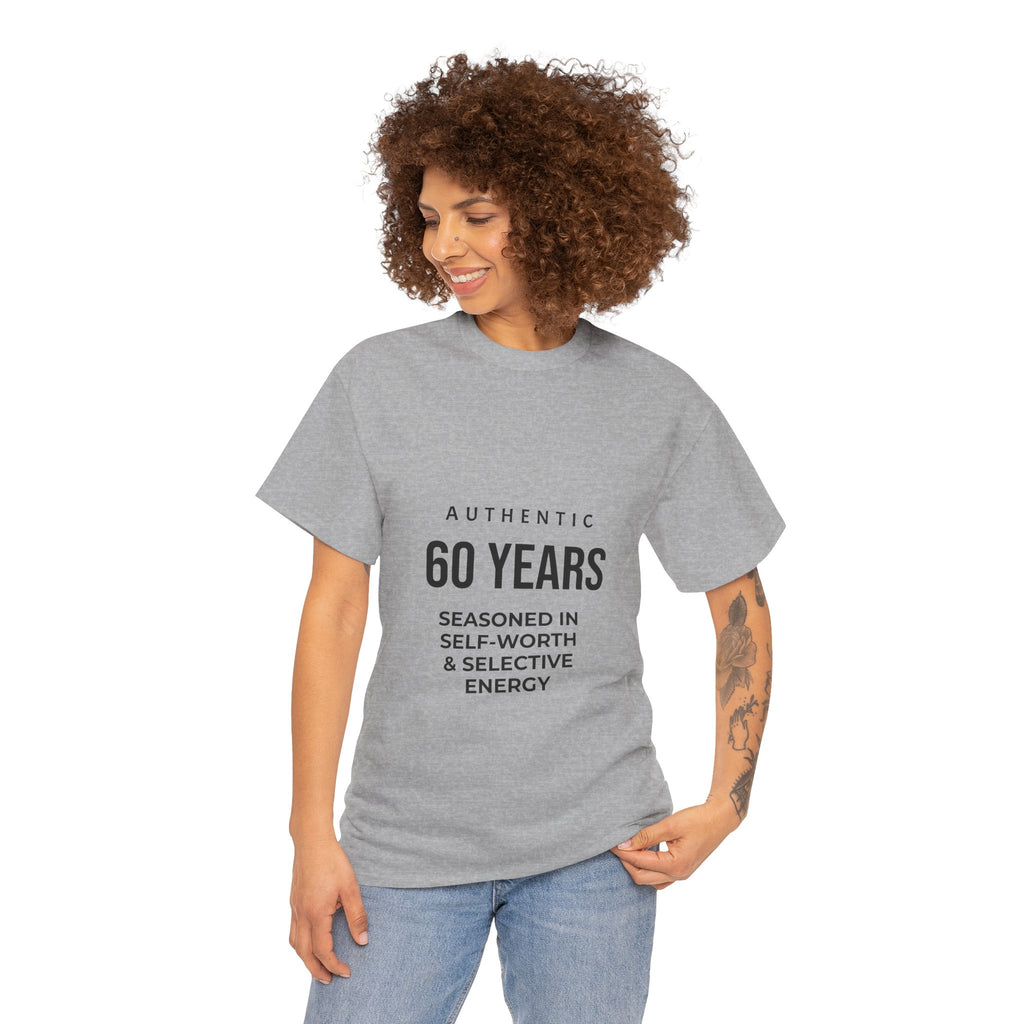 60 Years Seasoned in Self-Worth Tee — Selective Energy Birthday T-Shirt