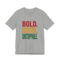 Bold Beautiful Unstoppable T-Shirt | Juneteenth Pan-African Freedom Tee