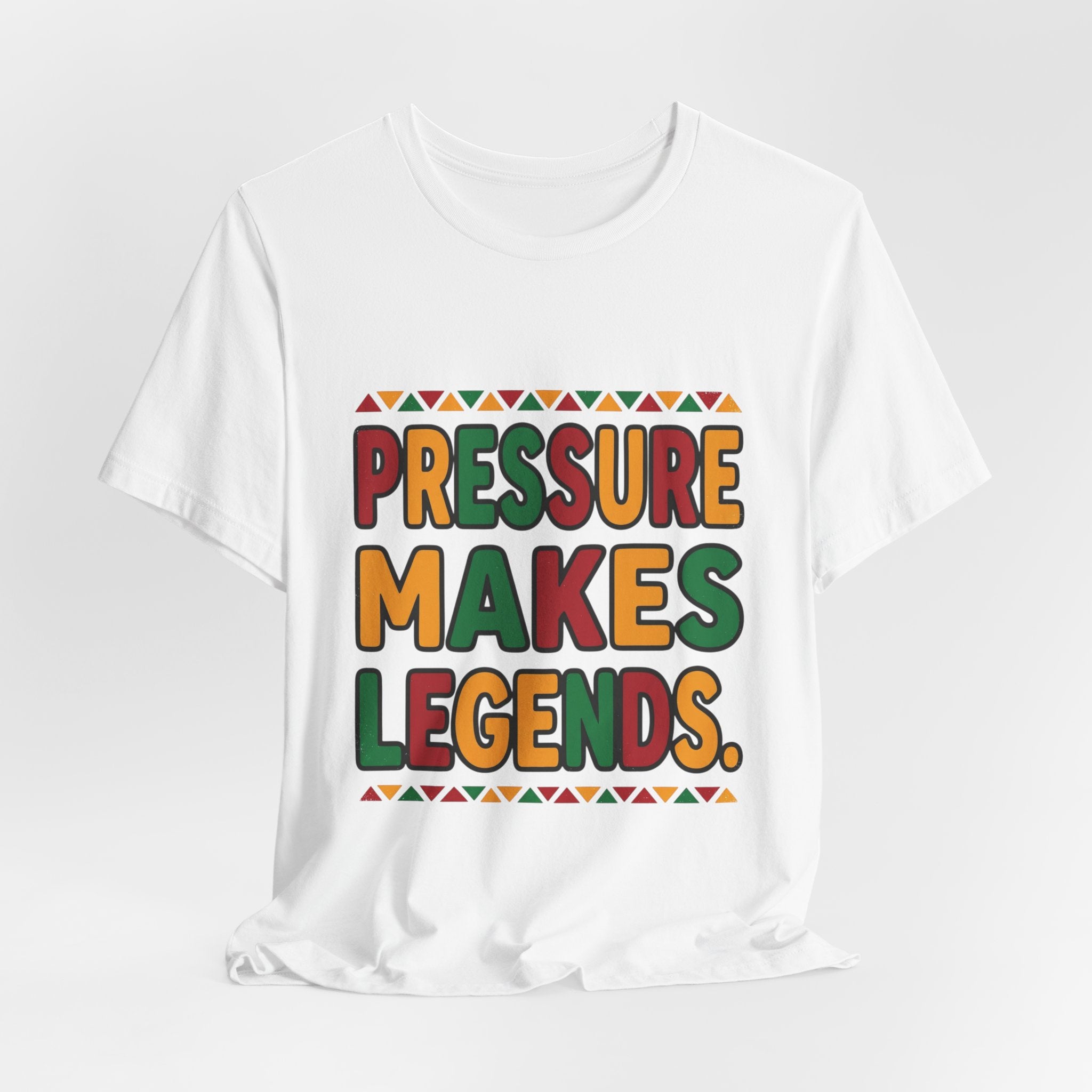 Pressure Makes Legends T-Shirt | Juneteenth Pan-African Colors, Freedom Message