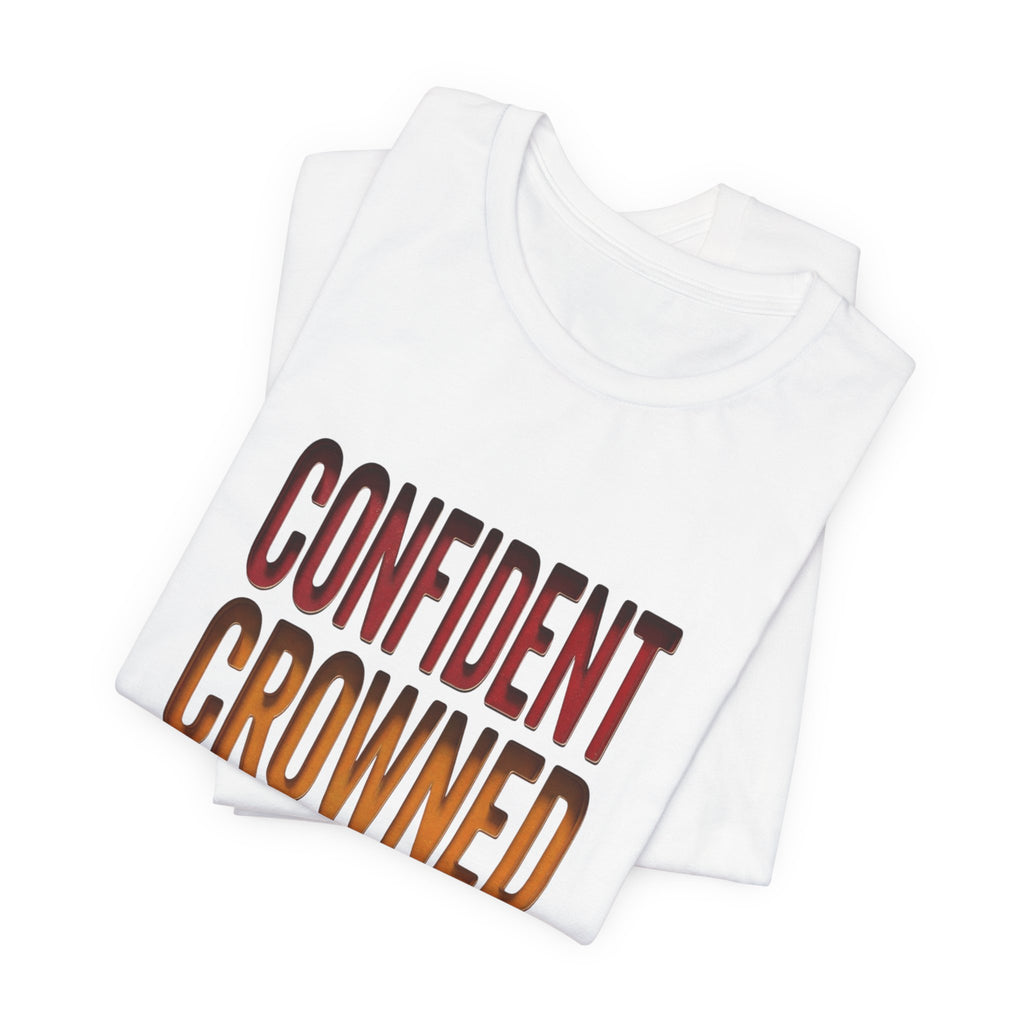 Confident Crowned Courageous T-Shirt | Juneteenth Pan-African 1865 Freedom Tee