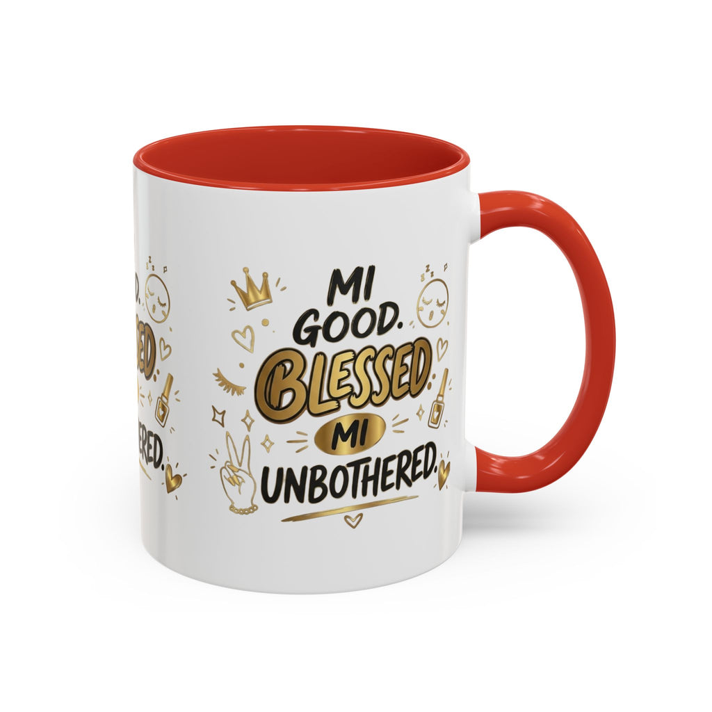 Blessed & Unbothered Accent Coffee Mug — "Mi Good, Blessed, Mi Unbothered"
