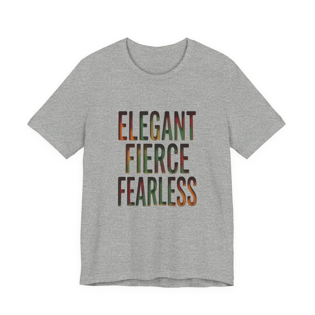 Elegant Fierce Fearless T-Shirt | Juneteenth Pan-African 1865 Freedom