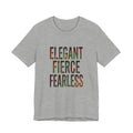Elegant Fierce Fearless T-Shirt | Juneteenth Pan-African 1865 Freedom