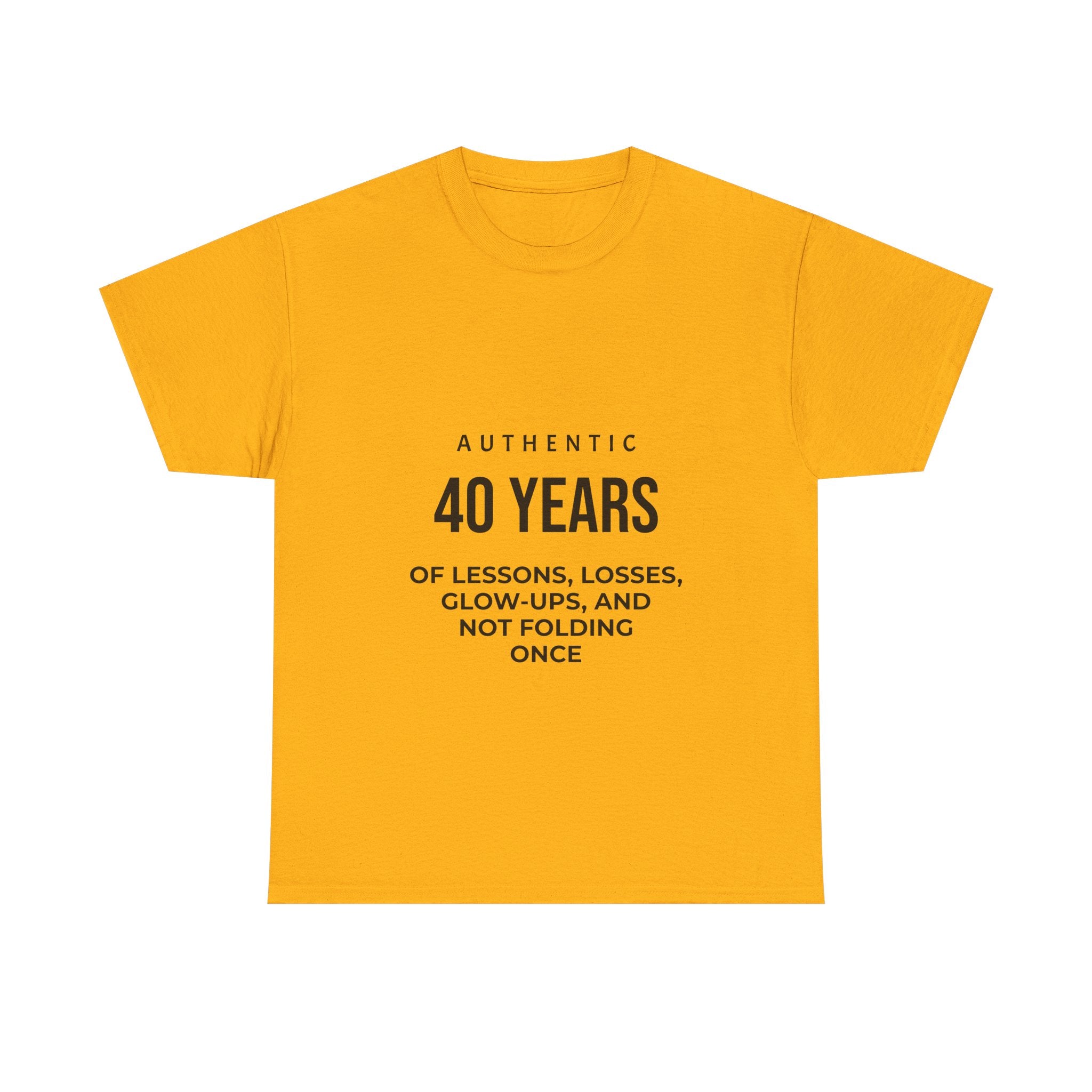 40 Years of Lessons Tee — "40 Years of Lessons, Losses, Glow-Ups, and Not Folding Once"