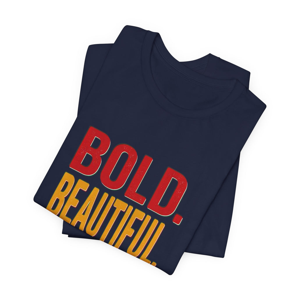 Bold Beautiful Unstoppable T-Shirt | Juneteenth Pan-African Freedom Tee