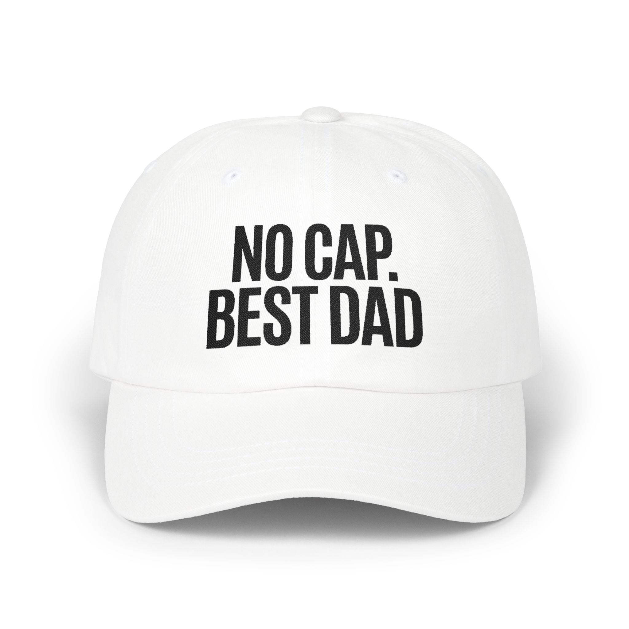 Classic Dad Cap — NO CAP. BEST DAD. Father's Day Hat