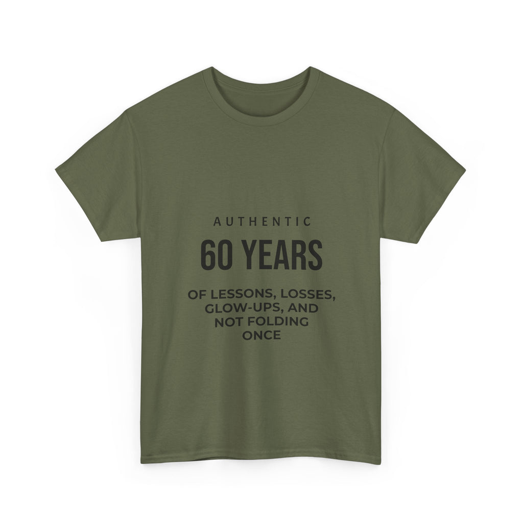 60 Years of Lessons Tee — "Not Folding Once" Glow-Up Birthday Shirt