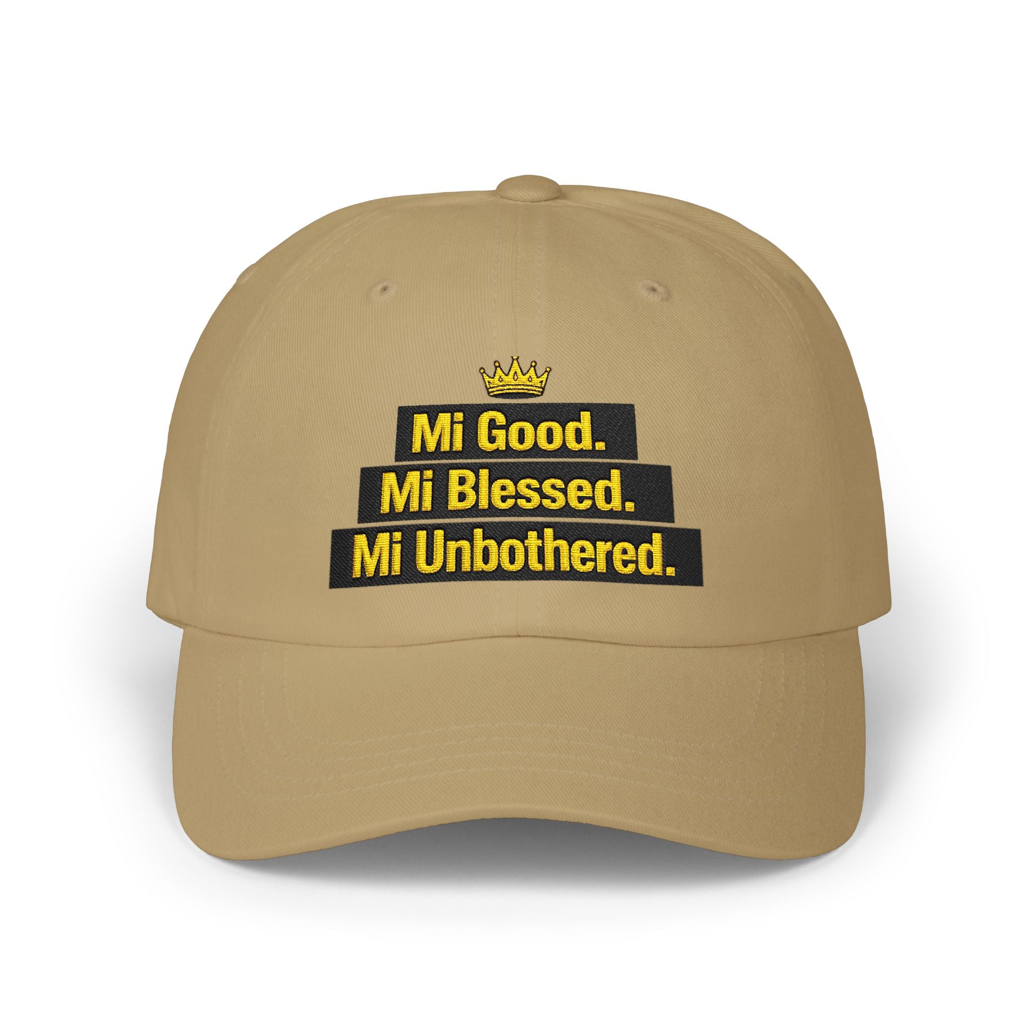 Dad Cap — "Mi Good. Mi Blessed. Mi Unbothered." Embroidered Crown Hat
