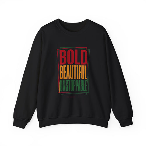 Bold Beautiful Unstoppable Crewneck Sweatshirt | Juneteenth Pan-African 1865 Freedom
