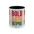 Bold Beautiful Unstoppable Accent Coffee Mug — Motivational Inspirational Gift (11/15oz)