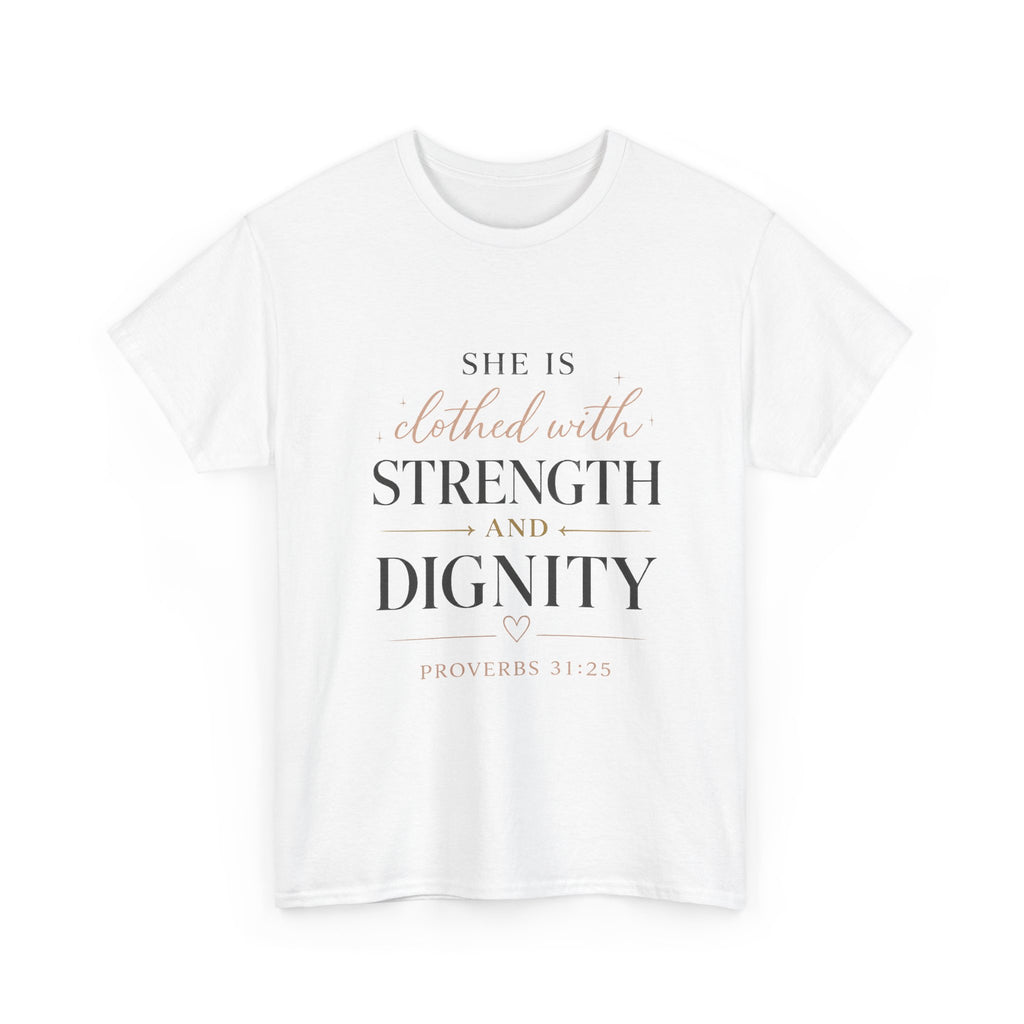 She Is Clothed With Strength and Dignity T-Shirt