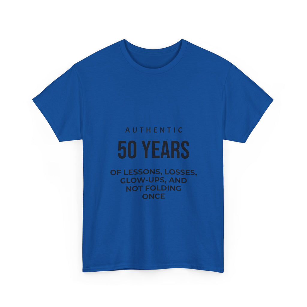 50 Years of Lessons, Losses, Glow-Ups and Not Folding T-Shirt