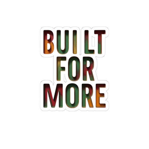 Built For More Sticker | Juneteenth Pan-African 1865 Freedom Pride