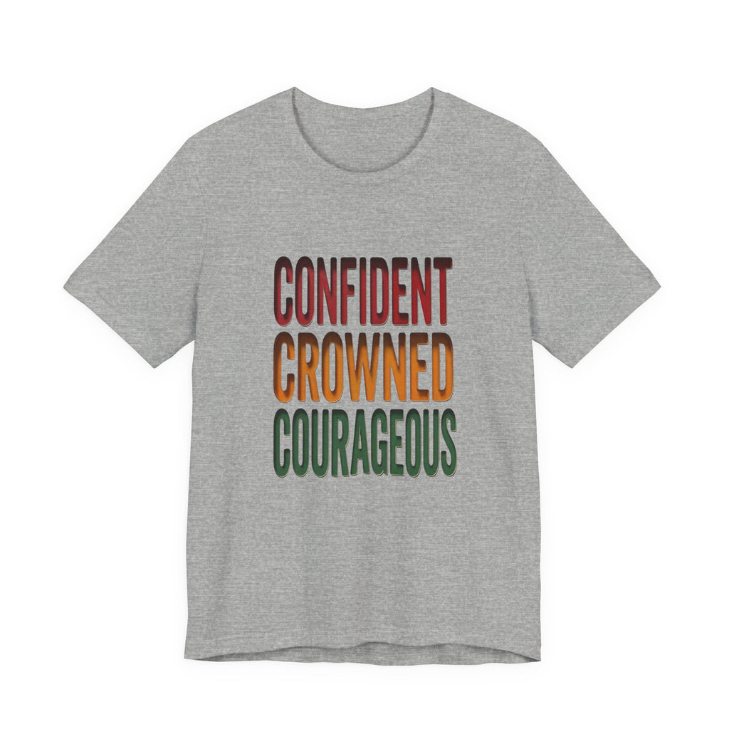 Confident Crowned Courageous T-Shirt | Juneteenth Pan-African 1865 Freedom Tee