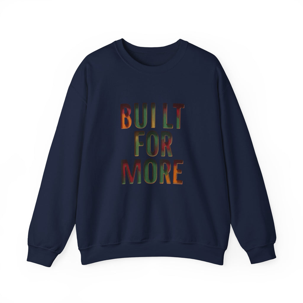Built For More Sweatshirt | Juneteenth Pan-African Colors, Freedom Message