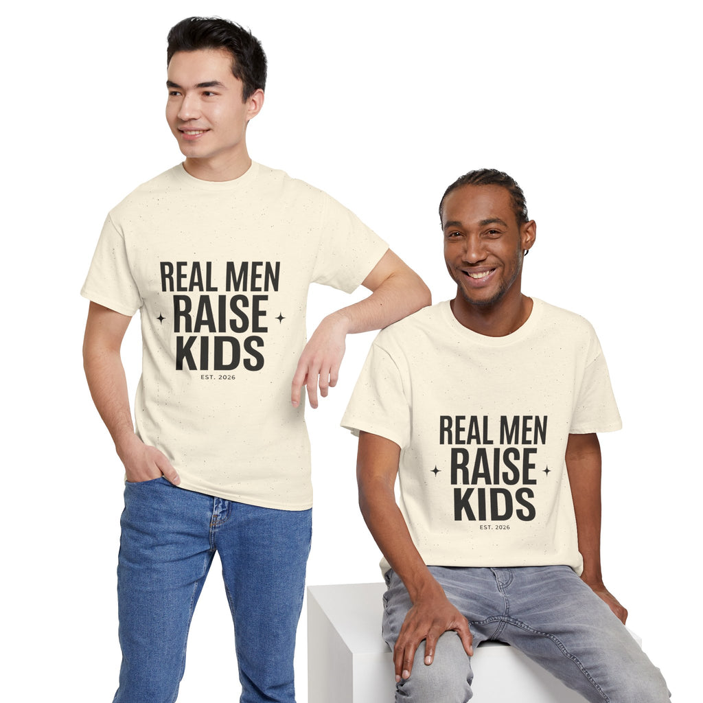 Real Men Raise Kids T-Shirt — Fatherhood Dad Pride Tee