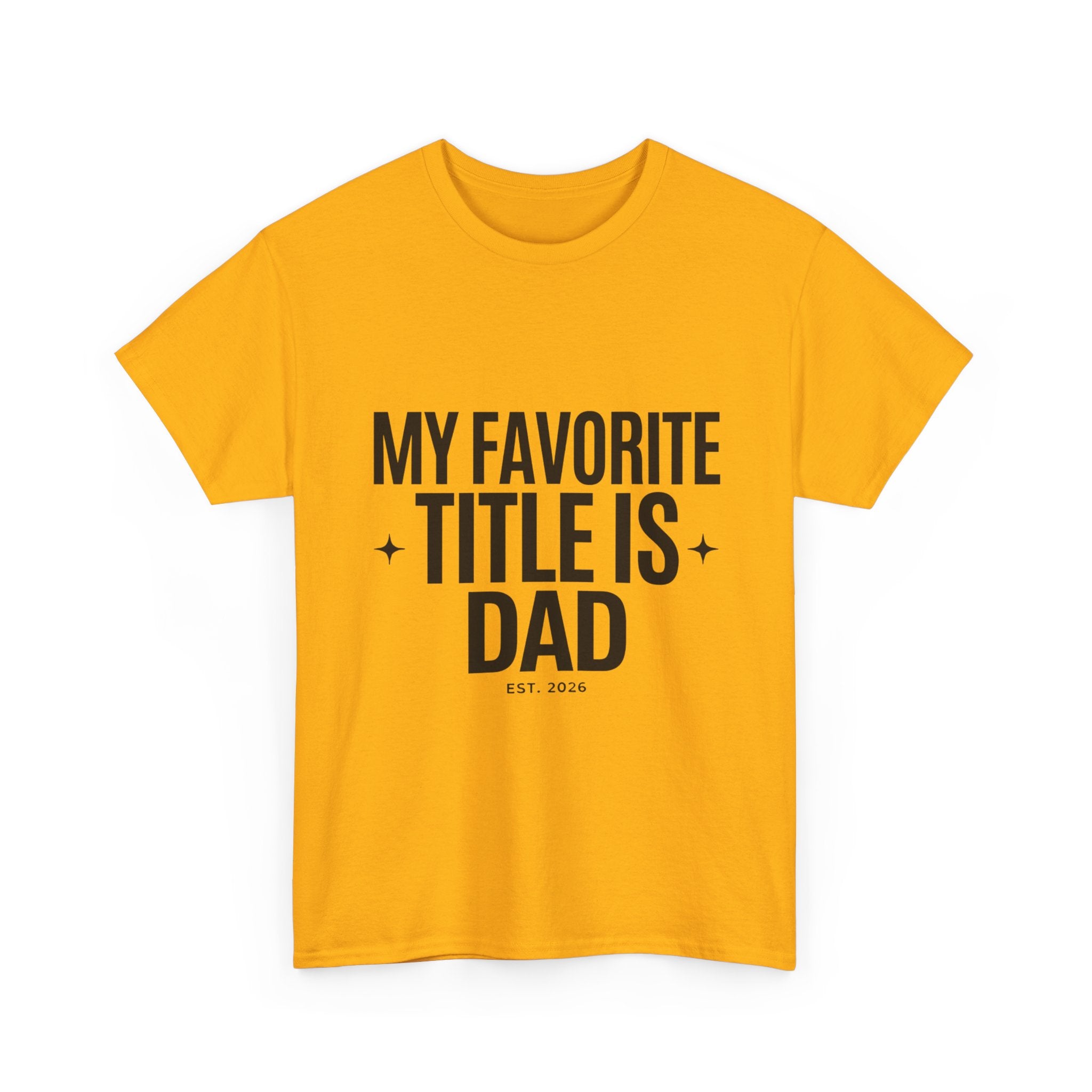 Dad T-Shirt — "My Favorite Title Is Dad" Father's Day Tee