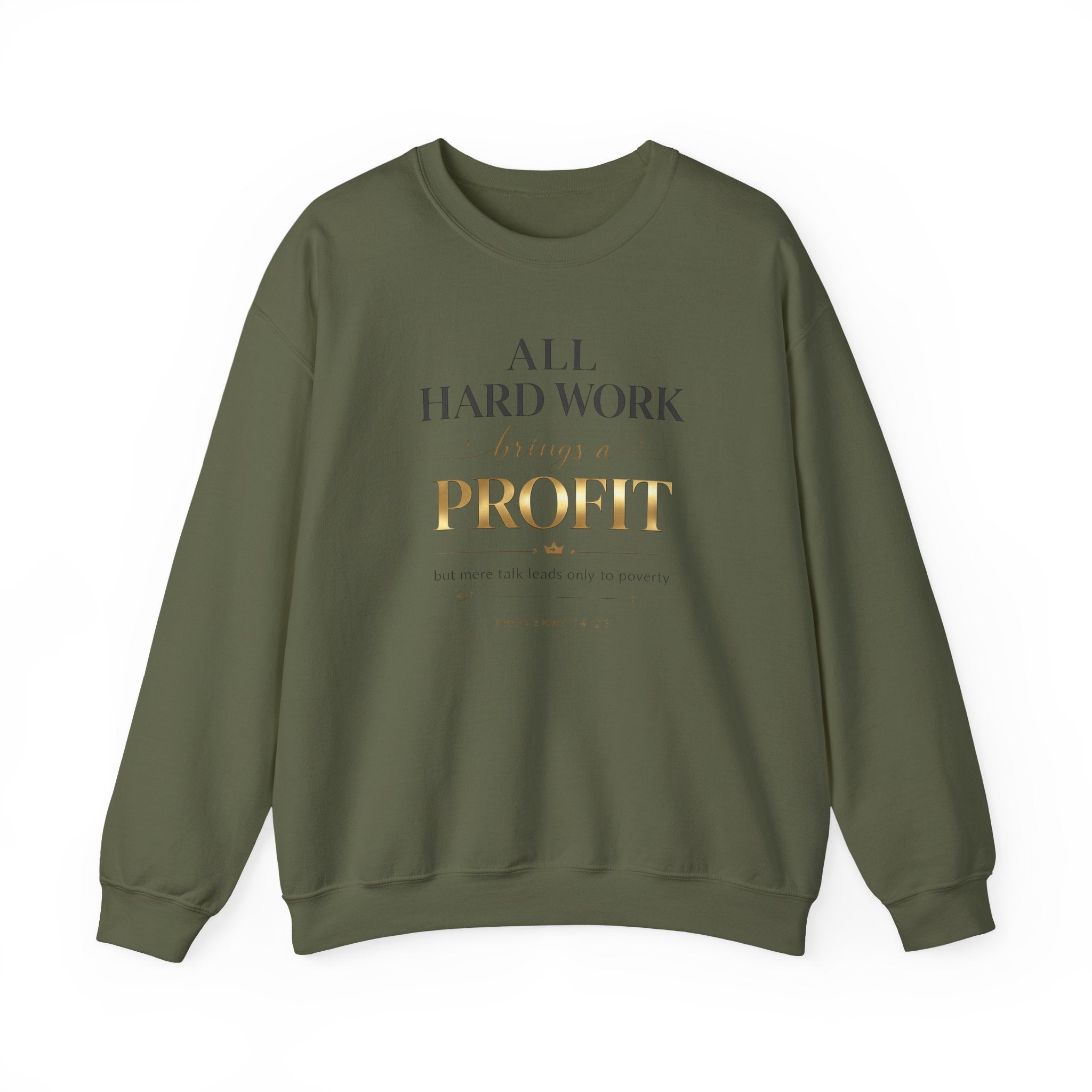 Crewneck Sweatshirt — "All Hard Work Brings a Profit" Inspirational Gold Script