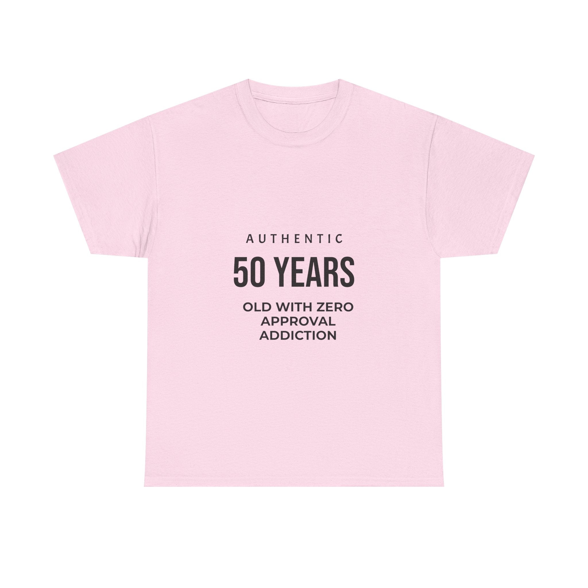 50 Years Old With Zero Approval Addiction Tee — Funny 50th Birthday Shirt