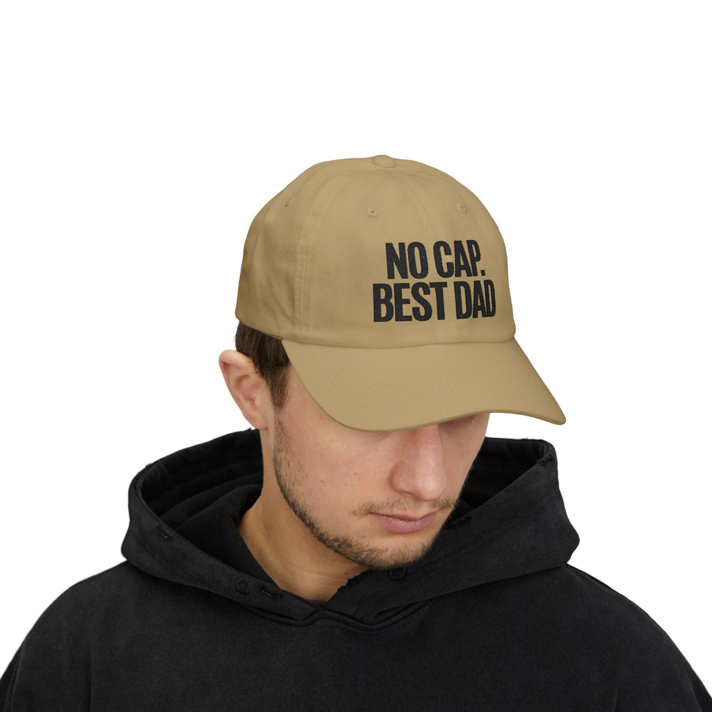 Classic Dad Cap — NO CAP. BEST DAD. Father's Day Hat