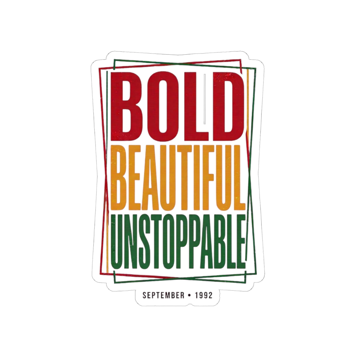 Bold Beautiful Unstoppable Sticker | Juneteenth Pan-African Colors, Freedom Message
