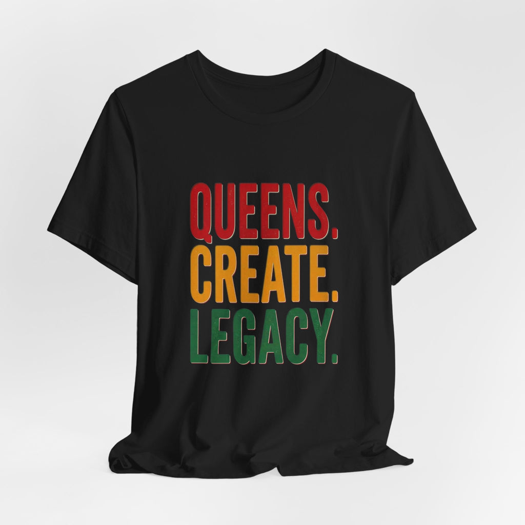 Queens Create Legacy T-Shirt | Juneteenth Pan-African 1865 Freedom Pride