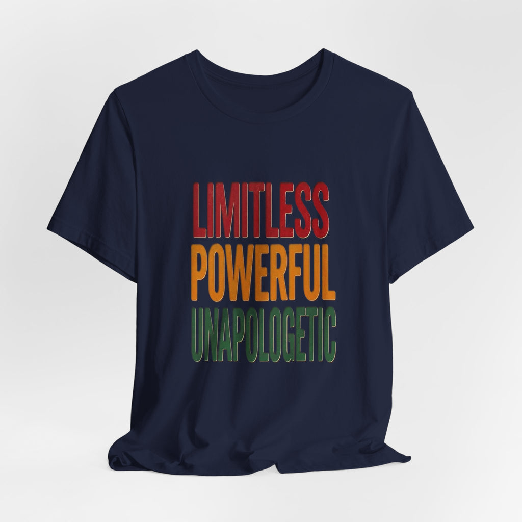 Limitless Powerful Unapologetic T-Shirt | Juneteenth Pan-African Freedom Tee