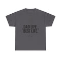 Dad Life Best Life T-Shirt