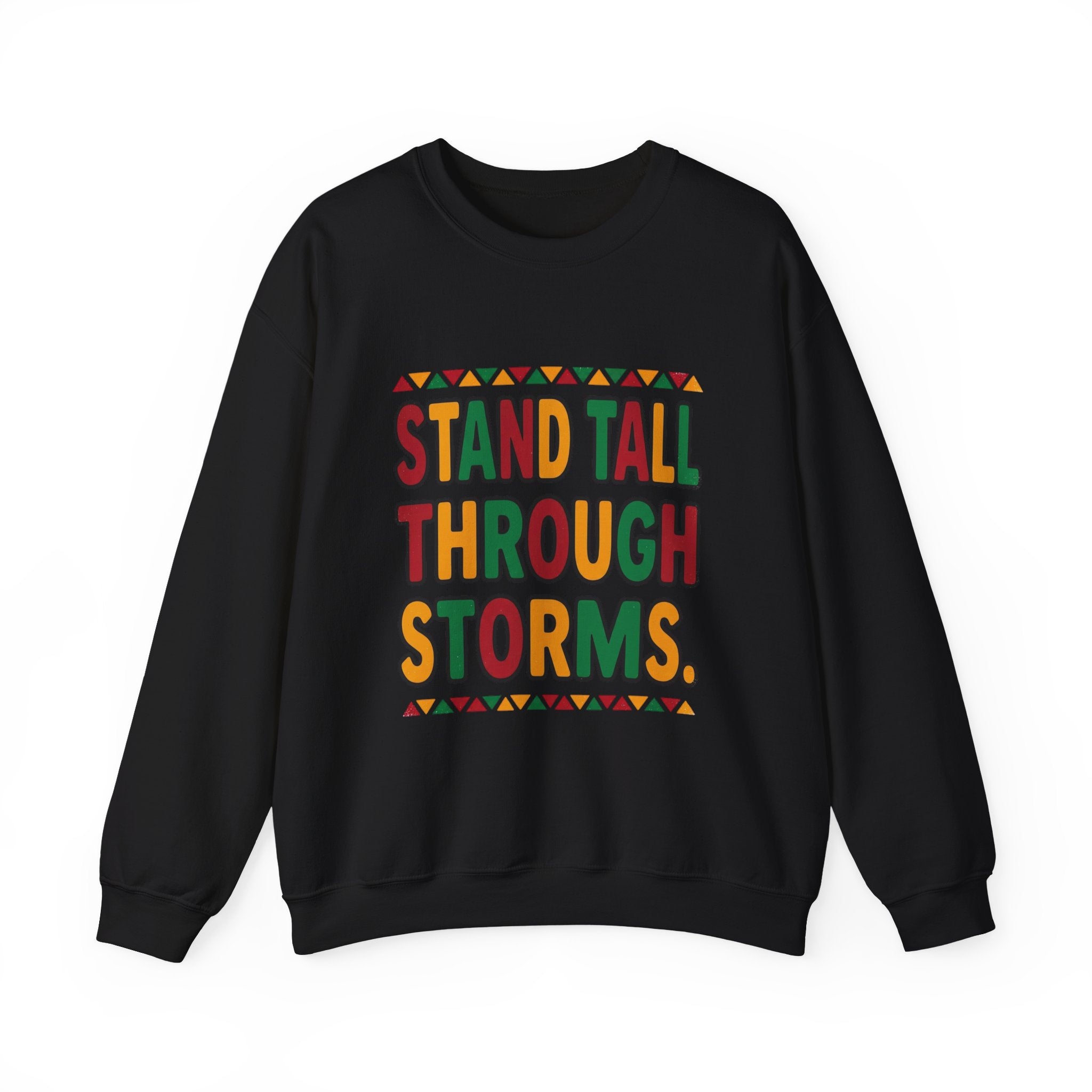Stand Tall Through Storms Sweatshirt | Juneteenth Pan-African 1865 Freedom