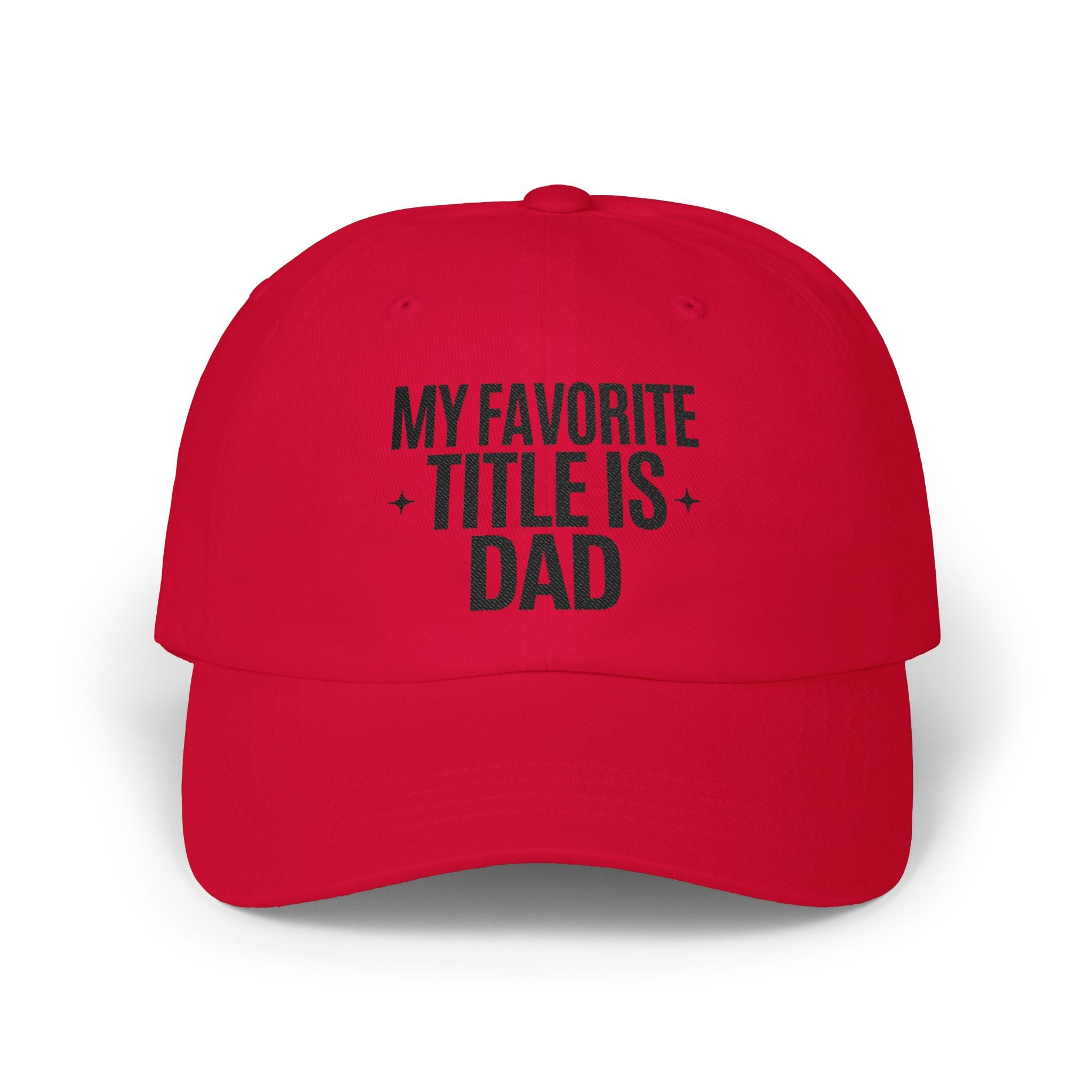Dad Cap - "My Favorite Title Is Dad" Embroidered Baseball Hat
