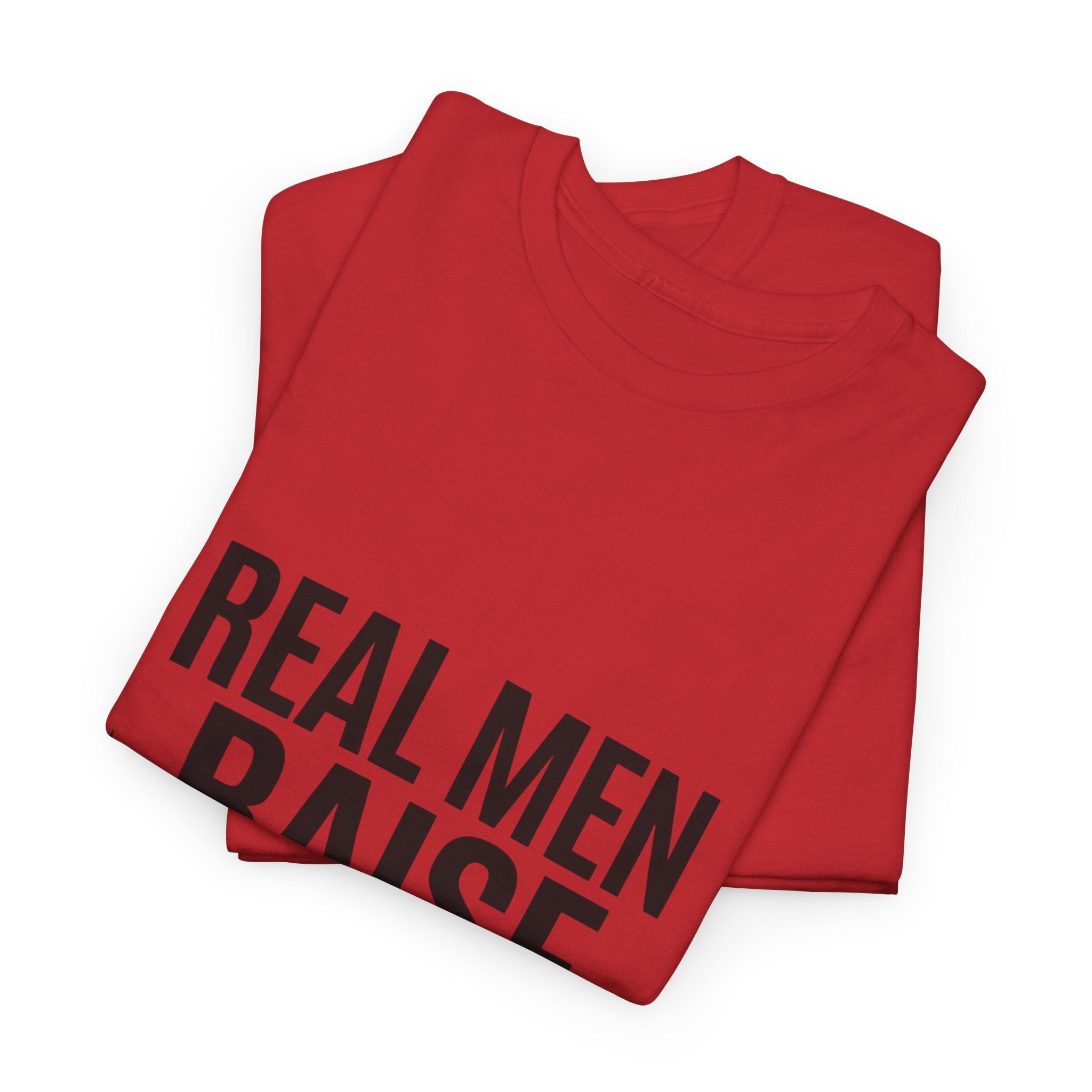 Real Men Raise Kids T-Shirt — Fatherhood Dad Pride Tee