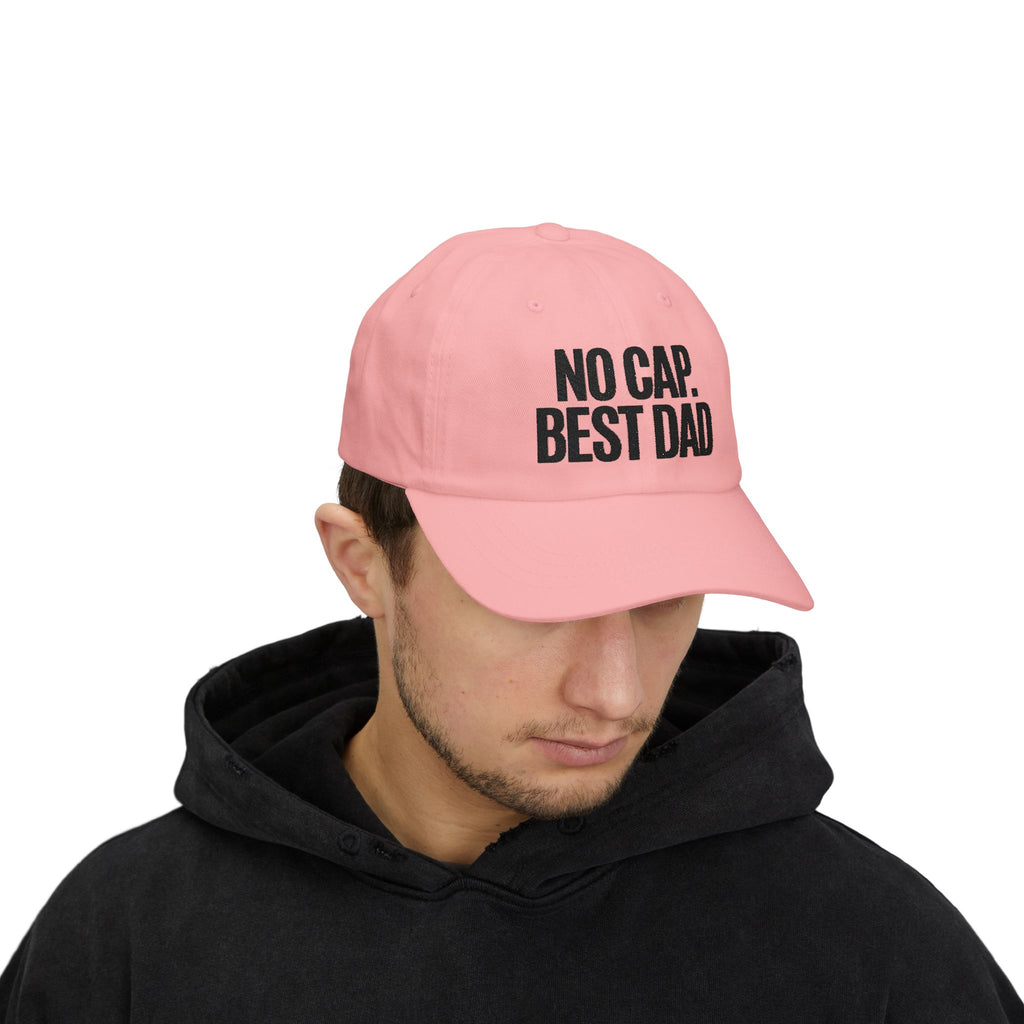 Classic Dad Cap — NO CAP. BEST DAD. Father's Day Hat