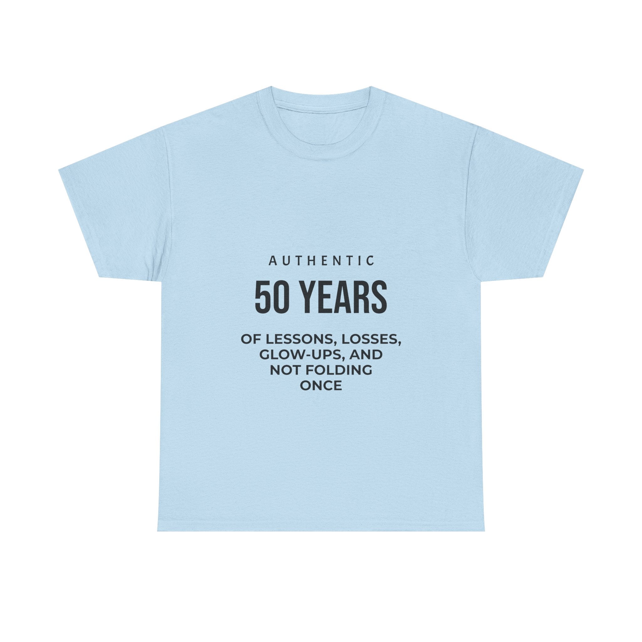 50 Years of Lessons, Losses, Glow-Ups and Not Folding T-Shirt