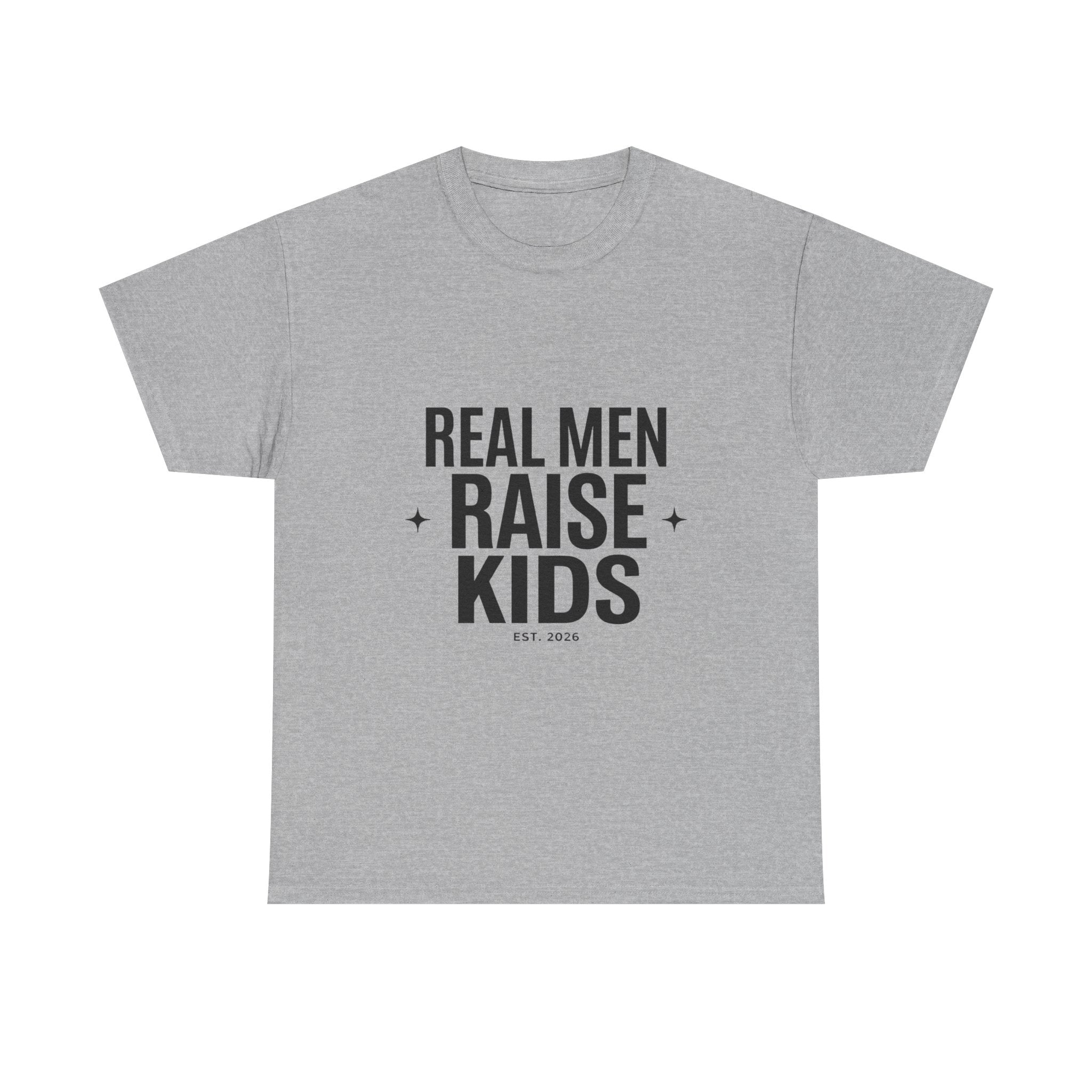 Real Men Raise Kids T-Shirt — Fatherhood Dad Pride Tee