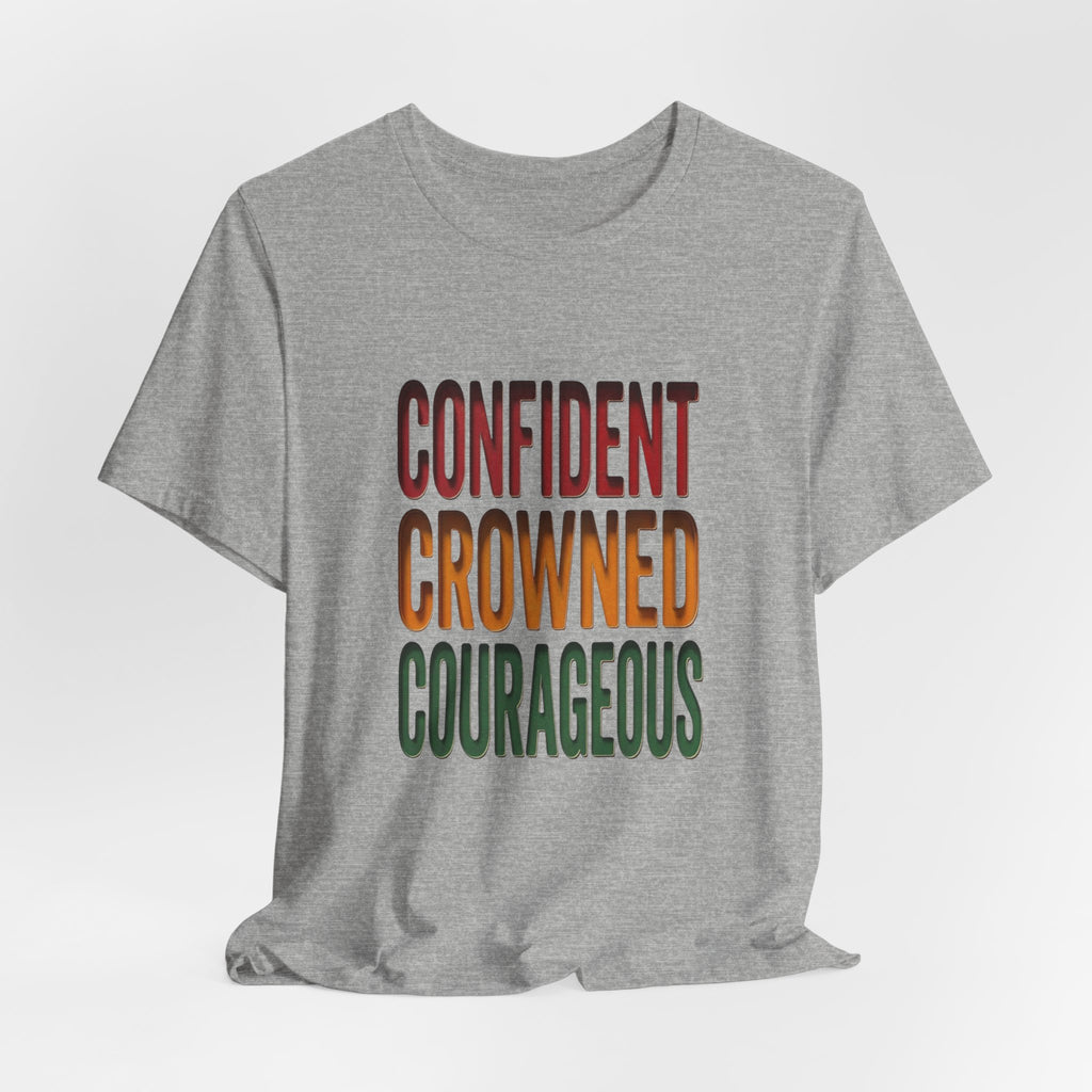 Confident Crowned Courageous T-Shirt | Juneteenth Pan-African 1865 Freedom Tee