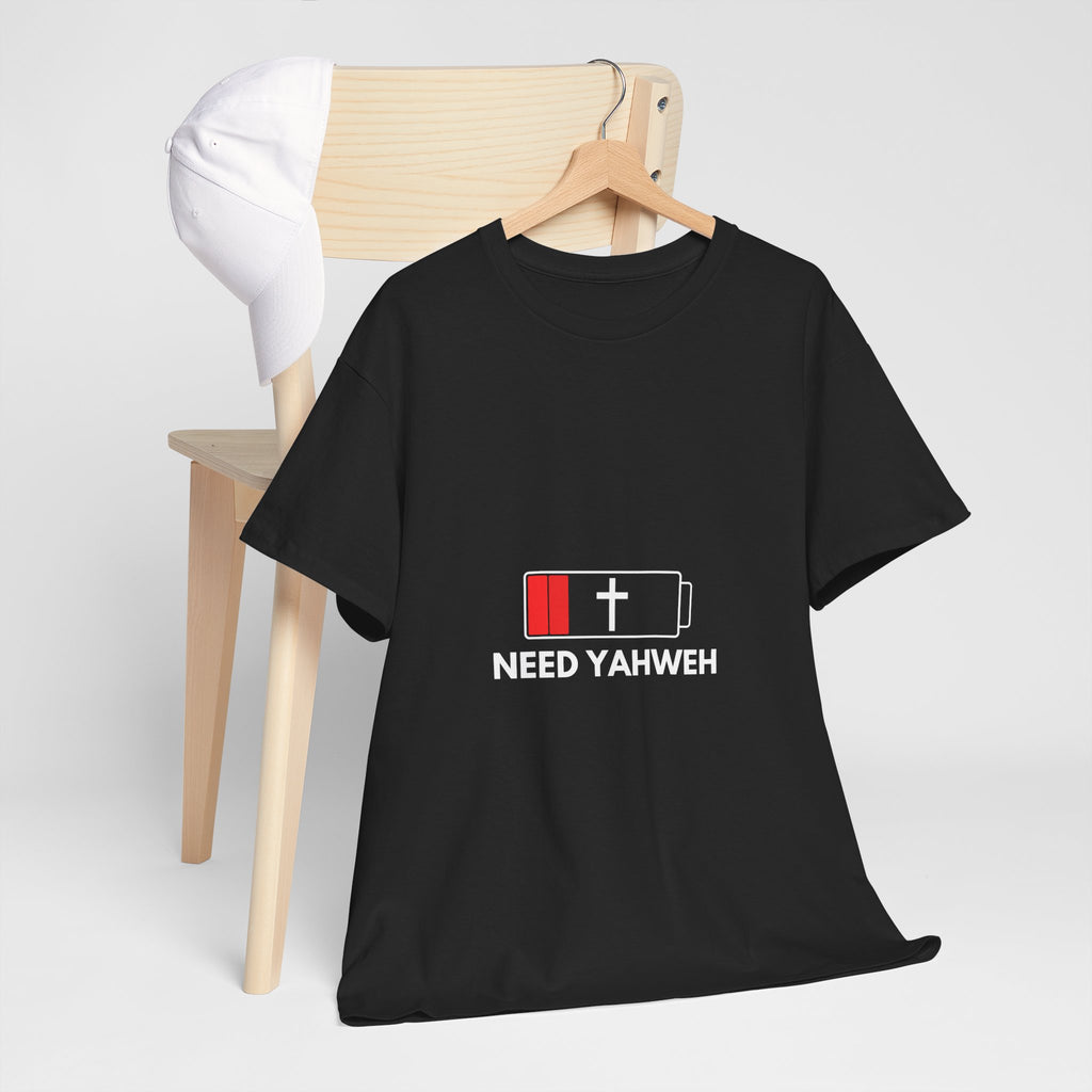 Christian T-Shirt - Low Battery Cross Design "Need Yahweh" Faith Tee