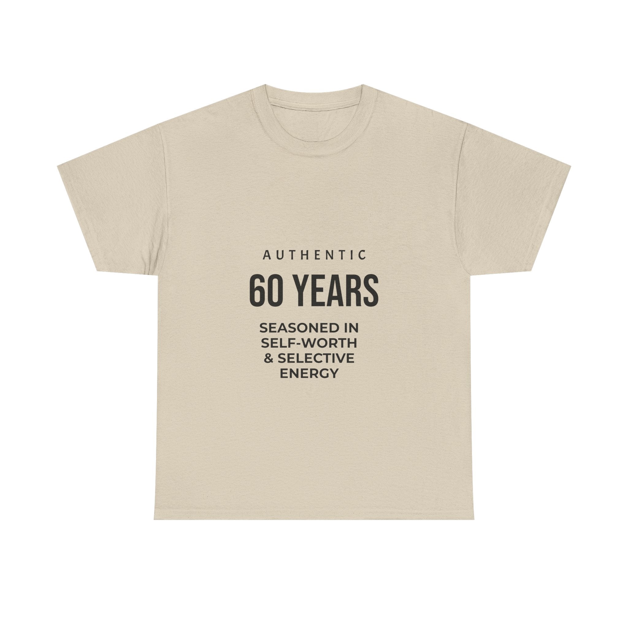 60 Years Seasoned in Self-Worth Tee — Selective Energy Birthday T-Shirt